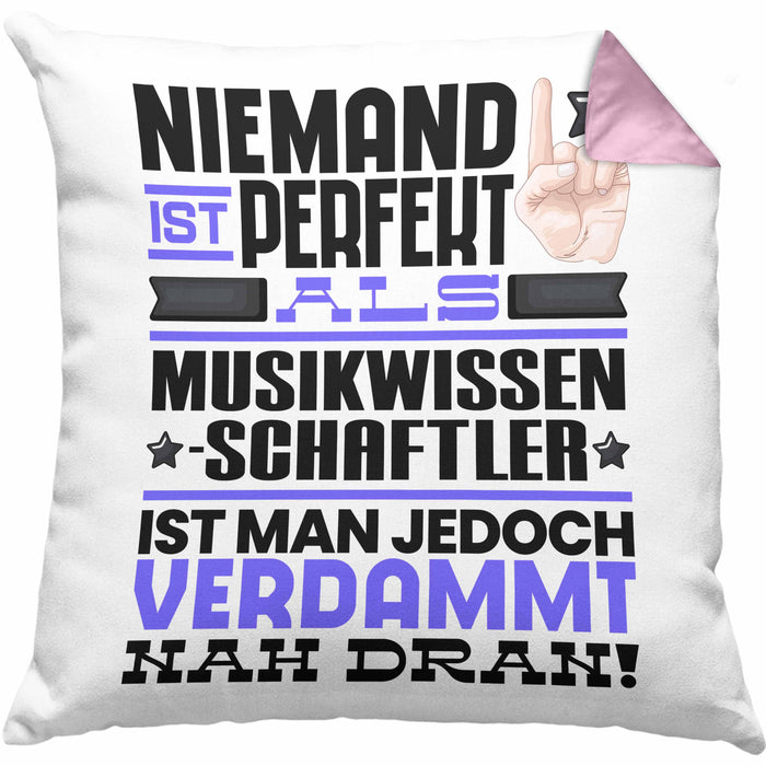 Musikwissenschaftler Geschenk Kissen mit Füllung 40x40 Lustige Geschenkidee für Musikwissenschaftler Geburtstag Niemand Ist Perfekt Aber Als Musikwissenschaftler Ist Man Nah Dran (Grau) Rosa Trendation