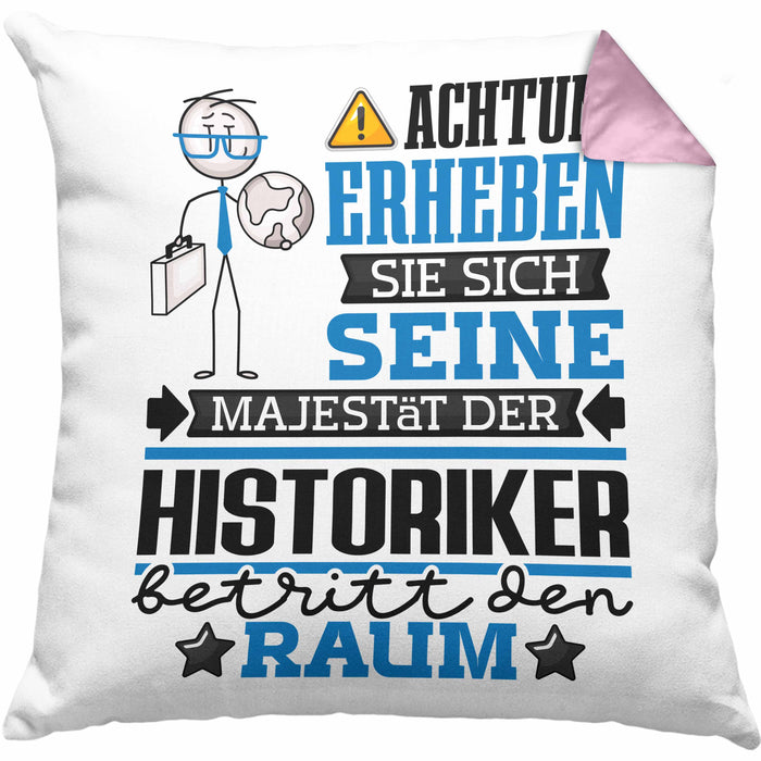 Historiker Geschenk Kissen mit Füllung 40x40 Lustiger Spruch Erheben Sie Sich Der Historiker Betritt den Raum (Grau) Rosa Trendation