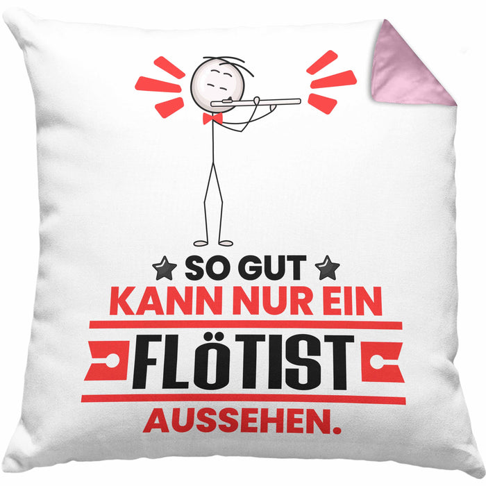 Flötist Geschenk Kissen mit Füllung 40x40 So Gut Kann Nur Ein Flötist Aussehen Geschenkidee (Grau) Rosa Trendation