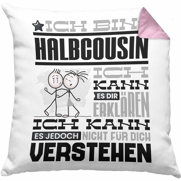 Halbcousin Geschenk Kaffee-Kissen mit Füllung 40x40 Geschenkidee für Halbcousin Ich Bin Halbcousin Ich Kann Es Dir Erklären Jedoch Nicht Für Dich Verstehen Spruch Lustig (Grau) Rosa Trendation