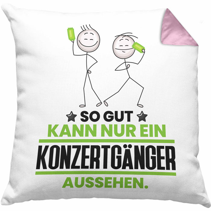 Konzertgänger Geschenk Kissen mit Füllung 40x40 So Gut Kann Nur Ein Konzertgänger Aussehen Geschenkidee (Grau) Rosa Trendation