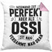 Ossi Kissen mit Füllung 40x40 Geschenk Ostdeutschland Niemand Ist Perfekt Aber Als Ossi Ist Man Nah Dran (Grau) Rosa Trendation