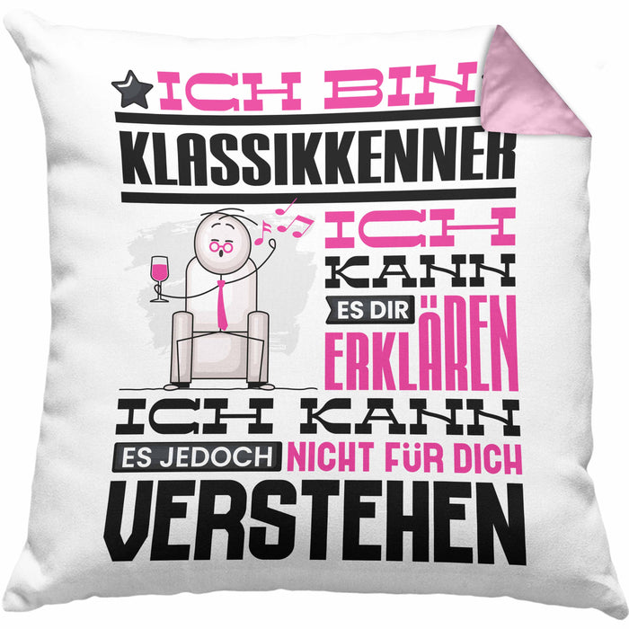 Klassikkenner Geschenk Kissen mit Füllung 40x40 Lustige Geschenkdiee für einen Klassikkenner Geburtstag Ich Bin Klassikkenner Ich Kann Es Dir Erklären Aber Nicht Für Dich Verstehen (Grau) Rosa Trendation