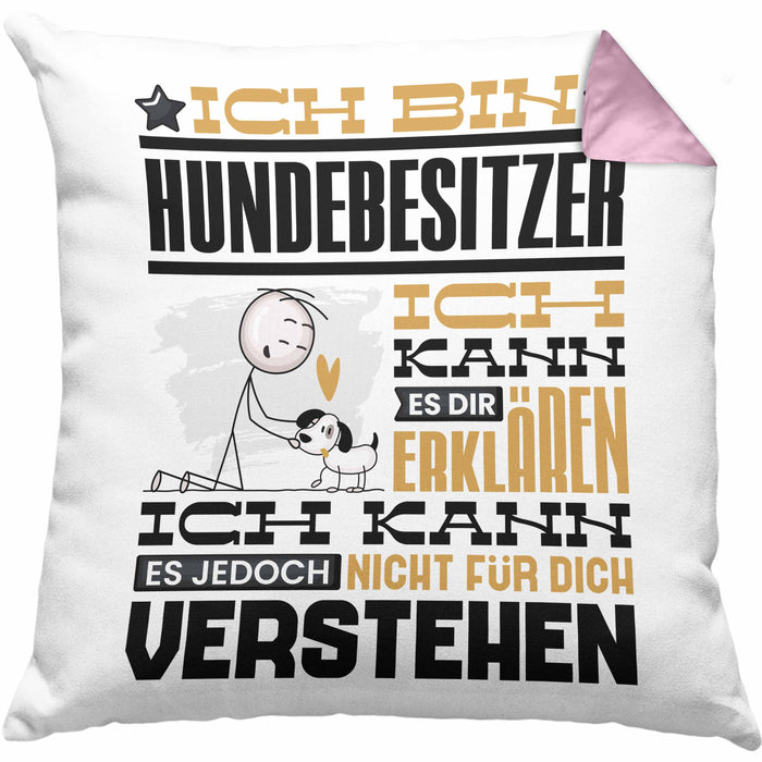 Hundebesitzer Geschenk Kaffee-Kissen mit Füllung 40x40 Geschenkidee für Hundebesitzer Ich Bin Hundebesitzer Ich Kann Es Dir Erklären Jedoch Nicht Für Dich Verstehen Spruch Lustig (Grau) Rosa Trendation