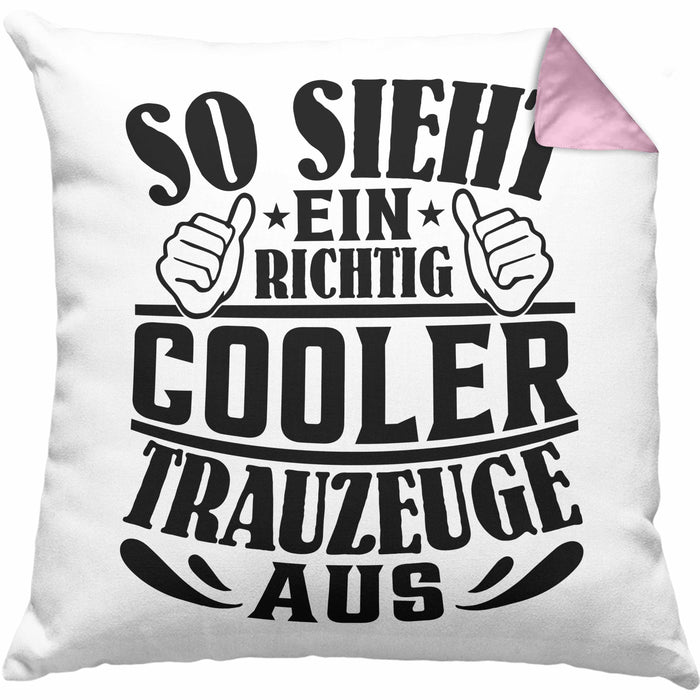 Trauzeuge Kissen mit Füllung 40x40 Geschenk So Sieht Ein Richtig Cooler Trauzeuge Aus Verkündung (Grau) Rosa Trendation