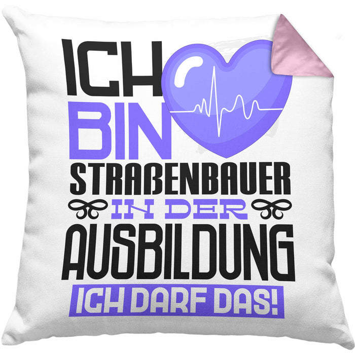 Straßenbauer Ausbildung Kissen mit Füllung 40x40 Geschenk Ich Bin Straßenbauer In Der Ausbildung Ich Darf Das Geschenkidee Spruch (Grau) Rosa Trendation