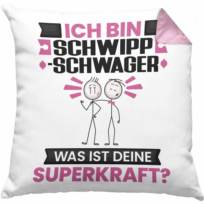 Schwippschwager Kissen mit Füllung 40x40 Geschenk für Schwippschwager Geburtstag Lustiger Spruch Was Ist Deine Superkraft (Grau) Rosa Trendation