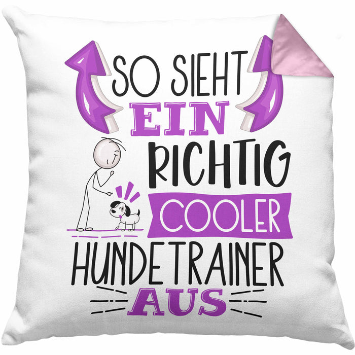 Hundetrainer Kissen mit Füllung 40x40 So Sieht Ein Richtig Cooler Hundetrainer Aus Geschenk Lustiger Spruch Geschenkidee (Grau) Rosa Trendation
