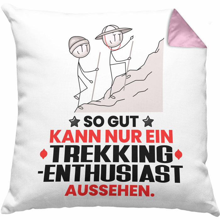 Trekking-Enthusiast Geschenk Kissen mit Füllung 40x40 So Gut Kann Nur Ein Trekking-Enthusiast Aussehen Geschenkidee (Grau) Rosa Trendation