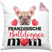 Französische Bulldogge Besitzer Mom Mama Kissen mit Füllung 40x40 Geschenk Lustiger Spruch Geschenkidee Französische Bulldogge Besitzerin (Grau) Rosa Trendation