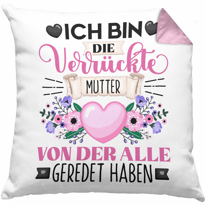 Mutter Kissen mit Füllung 40x40 Geschenk Lustiger Spruch Geschenkidee Ich Bin Die Verrückte Mutter Von Der Alle Geredet Haben (Grau) Rosa Trendation