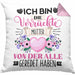 Mutter Kissen mit Füllung 40x40 Geschenk Lustiger Spruch Geschenkidee Ich Bin Die Verrückte Mutter Von Der Alle Geredet Haben (Grau) Rosa Trendation