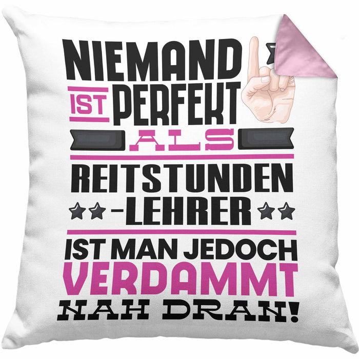 Reitstundenlehrer Geschenk Kissen mit Füllung 40x40 Lustige Geschenkidee für Reitstundenlehrer Geburtstag Niemand Ist Perfekt Aber Als Reitstundenlehrer Ist Man Nah Dran (Grau) Rosa Trendation