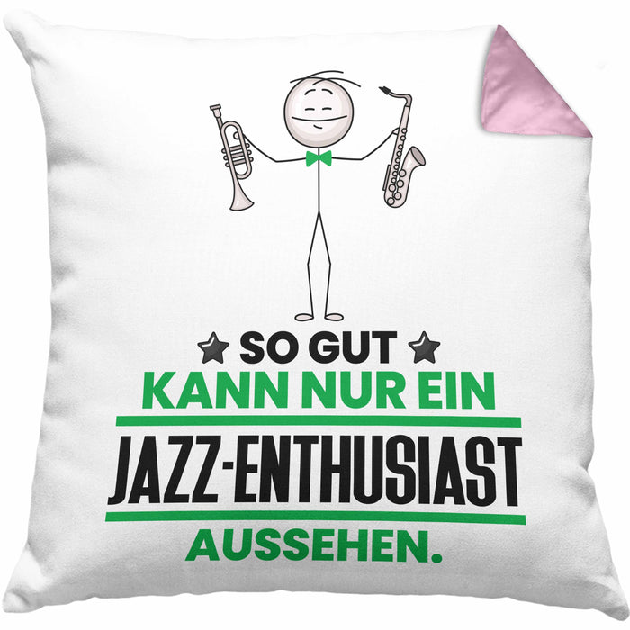 Jazz-Enthusiast Geschenk Kissen mit Füllung 40x40 So Gut Kann Nur Ein Jazz-Enthusiast Aussehen Geschenkidee (Grau) Rosa Trendation