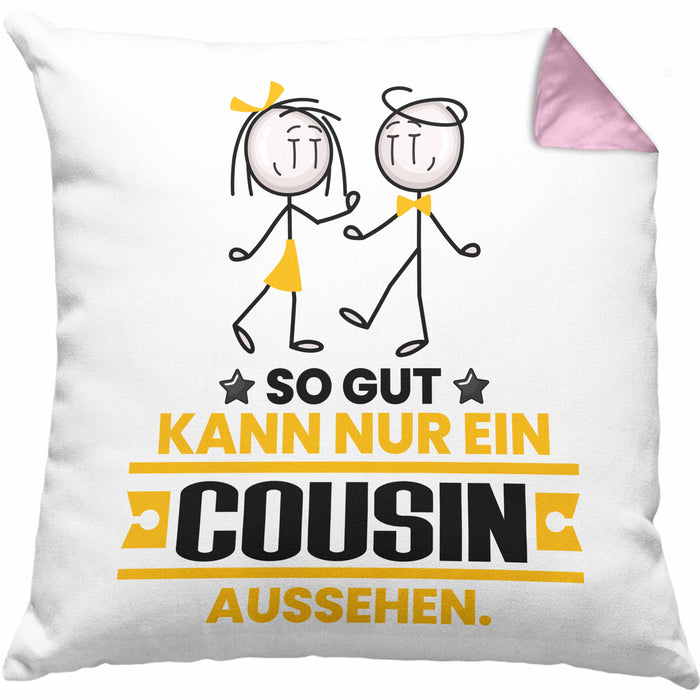Cousin Geschenk Kissen mit Füllung 40x40 So Gut Kann Nur Ein Cousin Aussehen Geschenkidee (Grau) Rosa Trendation