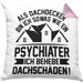 Dachdecker Kissen mit Füllung 40x40 Geschenk Lustiger Spruch Als Dachdecker Bin Ich Sowas Wie ein Psychiater Ich Behebe Dachschäden (Grau) Rosa Trendation