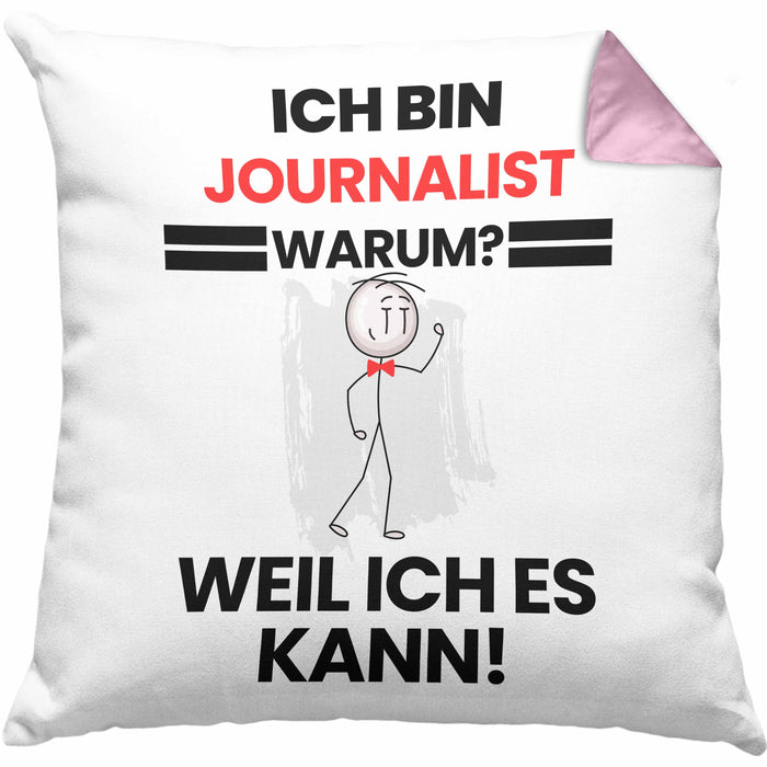 Journalist Geschenk Kissen mit Füllung 40x40 Lustiger Spruch Ich Bin Journalist Warum Weil Ich Es Kann Geschenkidee Bester Journalist Geburtstag (Grau) Rosa Trendation