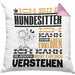 Hundesitter Geschenk Kaffee-Kissen mit Füllung 40x40 Geschenkidee für Hundesitter Ich Bin Hundesitter Ich Kann Es Dir Erklären Jedoch Nicht Für Dich Verstehen Spruch Lustig (Grau) Rosa Trendation