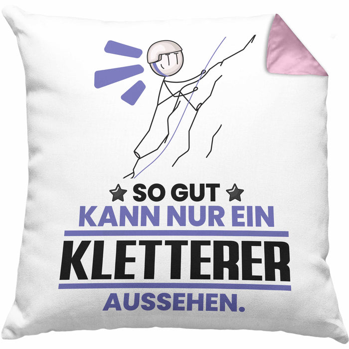 Kletterer Geschenk Kissen mit Füllung 40x40 So Gut Kann Nur Ein Kletterer Aussehen Geschenkidee (Grau) Rosa Trendation