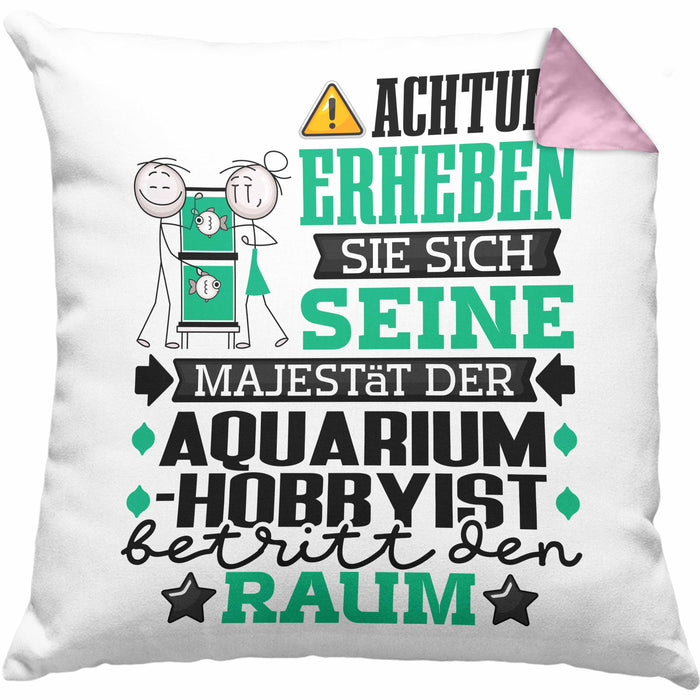 Aquarium-Hobbyist Geschenk Kissen mit Füllung 40x40 Lustiger Spruch Erheben Sie Sich Der Aquarium-Hobbyist Betritt den Raum (Grau) Rosa Trendation