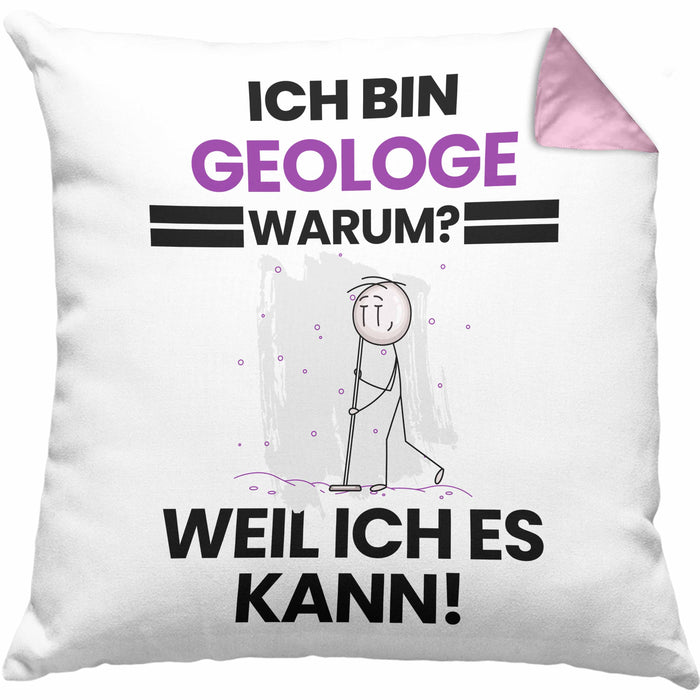 Geologe Geschenk Kissen mit Füllung 40x40 Lustiger Spruch Ich Bin Geologe Warum Weil Ich Es Kann Geschenkidee Bester Geologe Geburtstag (Grau) Rosa Trendation