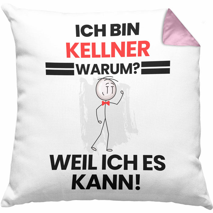 Kellner Geschenk Kissen mit Füllung 40x40 Lustiger Spruch Ich Bin Kellner Warum Weil Ich Es Kann Geschenkidee Bester Kellner Geburtstag (Grau) Rosa Trendation
