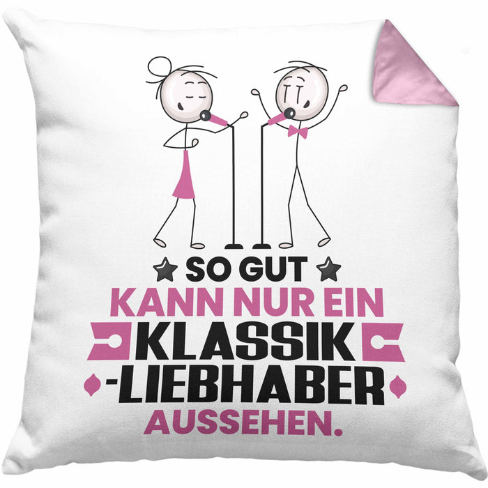 Klassikliebhaber Geschenk Kissen mit Füllung 40x40 So Gut Kann Nur Ein Klassikliebhaber Aussehen Geschenkidee (Grau) Rosa Trendation