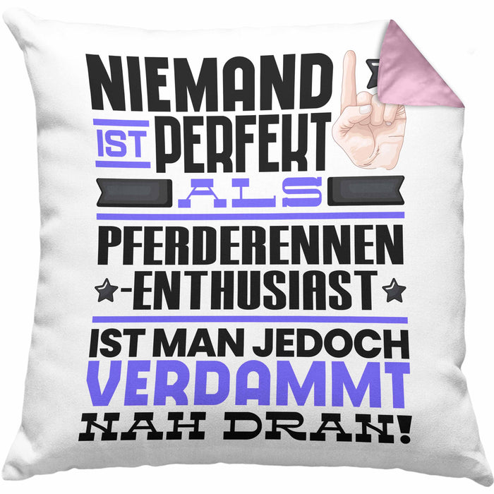 Pferderennen-Enthusiast Geschenk Kissen mit Füllung 40x40 Lustige Geschenkidee für Pferderennen-Enthusiast Geburtstag Niemand Ist Perfekt Aber Als Pferderennen-Enthusiast Ist Man Nah Dran (Grau) Rosa Trendation