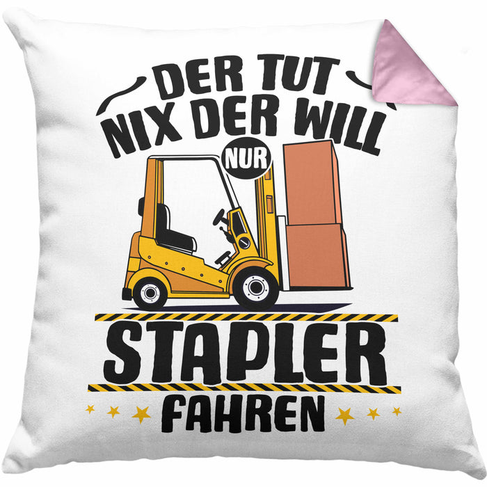 Lagerist Gabel-Staplerfahrer Kissen mit Füllung 40x40 Geschenk Staplerfahrer Geschenkidee Der Tut Nix Der Will Nur Stapler Fahren (Grau) Rosa Trendation