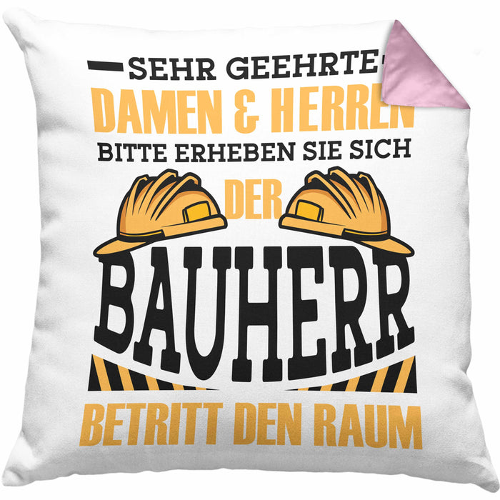 Bauherr Kissen mit Füllung 40x40 "Der Bauherr betritt den Raum" Geschenk für Bauherren Hausbesitzer Hausbauer (Grau) Rosa Trendation