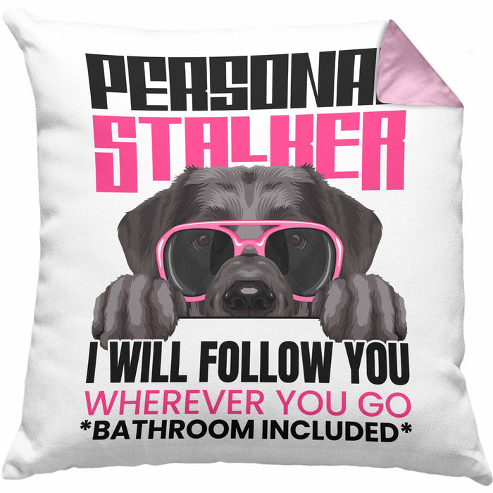 Labrador Besitzerin Kissen mit Füllung 40x40 Geschenk Lustiger Spruch Geschenkidee Personal Stalker (Grau) Rosa Trendation