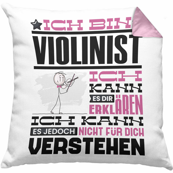 Violinist Geschenk Kissen mit Füllung 40x40 Geschenkidee für Violinist Geburtstag Lustig Ich Bin Violinist Ich Kann Es Dir Erklären Aber Nicht Für Dich Verstehen (Grau) Rosa Trendation