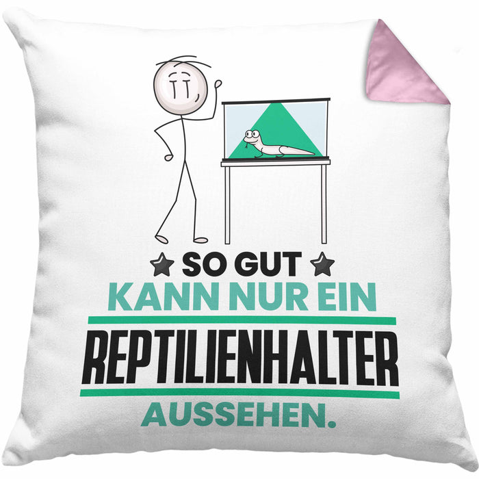 Reptilienhalter Geschenk Kissen mit Füllung 40x40 So Gut Kann Nur Ein Reptilienhalter Aussehen Geschenkidee (Grau) Rosa Trendation