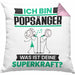 Popsänger Kissen mit Füllung 40x40 Geschenk für Popsänger Geburtstag Lustiger Spruch Was Ist Deine Superkraft (Grau) Rosa Trendation