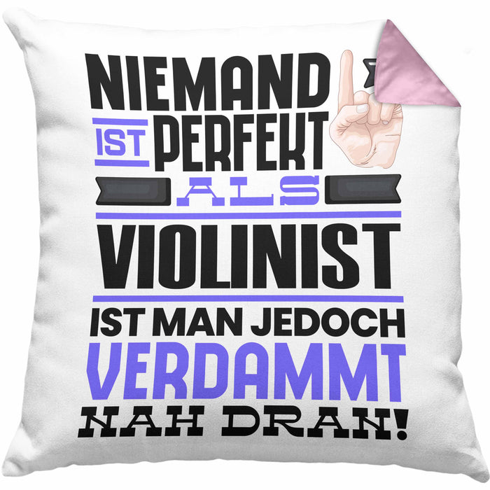 Violinist Geschenk Kissen mit Füllung 40x40 Lustige Geschenkidee für Violinist Geburtstag Niemand Ist Perfekt Aber Als Violinist Ist Man Nah Dran (Grau) Rosa Trendation