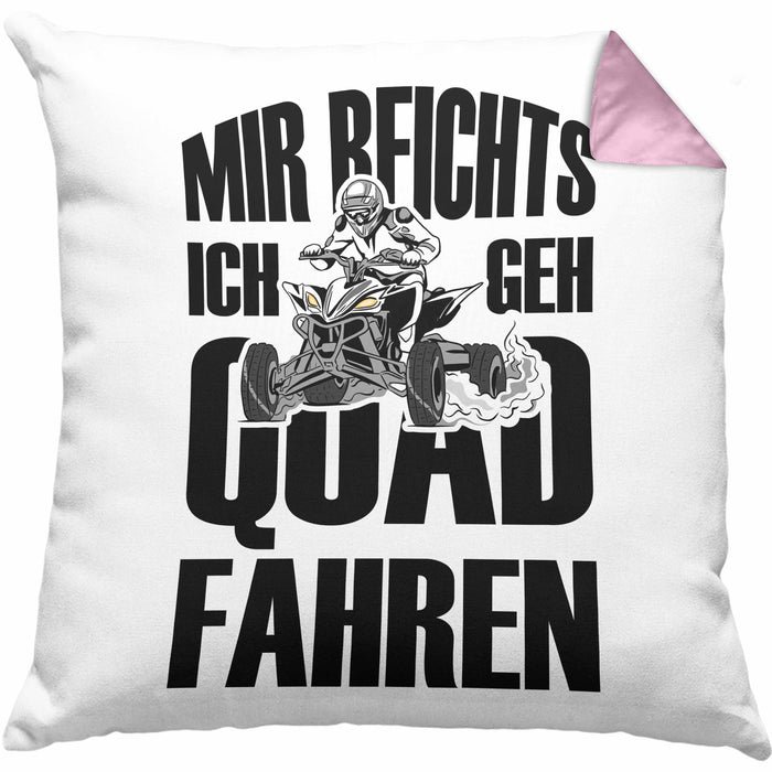 Lustige Kissen mit Füllung 40x40 Quad-Fahrer als Geschenkidee Spruch Mir Reichts Ich Geh Quad Fahren (Grau) Rosa Trendation