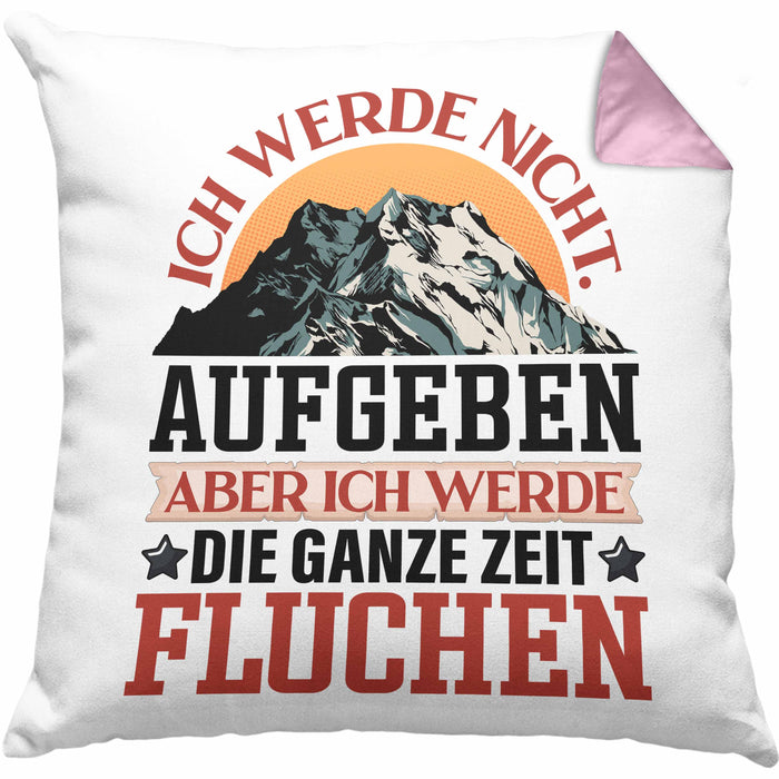 Wandern Kissen mit Füllung 40x40 Geschenk Spruch Wandern Ich Werde Nicht Aufgeben Aber Fluchen Kaffee Wandern Berge (Grau) Rosa Trendation