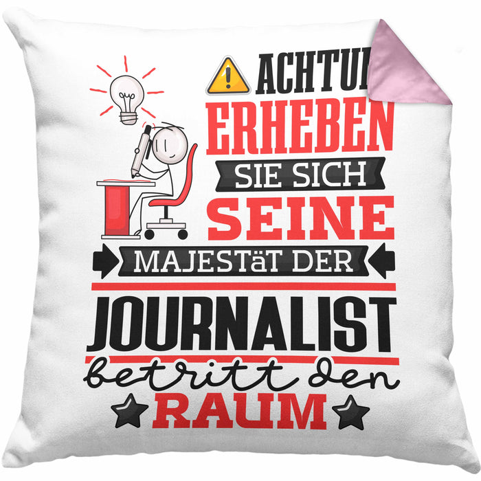 Journalist Geschenk Kissen mit Füllung 40x40 Lustiger Spruch Erheben Sie Sich Der Journalist Betritt den Raum (Grau) Rosa Trendation