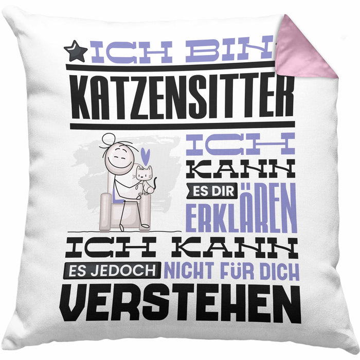Katzensitter Geschenk Kaffee-Kissen mit Füllung 40x40 Geschenkidee für Katzensitter Ich Bin Katzensitter Ich Kann Es Dir Erklären Jedoch Nicht Für Dich Verstehen Spruch Lustig (Grau) Rosa Trendation