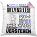 Katzensitter Geschenk Kaffee-Kissen mit Füllung 40x40 Geschenkidee für Katzensitter Ich Bin Katzensitter Ich Kann Es Dir Erklären Jedoch Nicht Für Dich Verstehen Spruch Lustig (Grau) Rosa Trendation