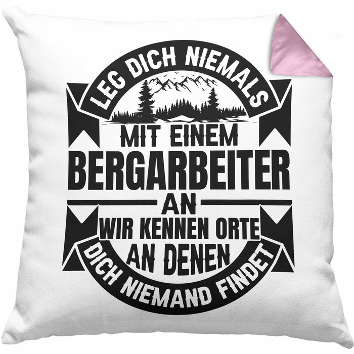 Bergarbeiter Kissen mit Füllung 40x40 Geschenk Leg Dich Niemals Mit Einem Bergarbeiter An (Grau) Rosa Trendation