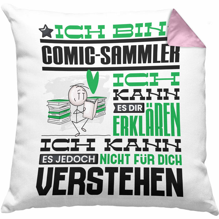 Comic-Sammler Geschenk Kaffee-Kissen mit Füllung 40x40 Geschenkidee für Comic-Sammler Ich Bin Comic-Sammler Ich Kann Es Dir Erklären Jedoch Nicht Für Dich Verstehen Spruch Lustig (Grau) Rosa Trendation
