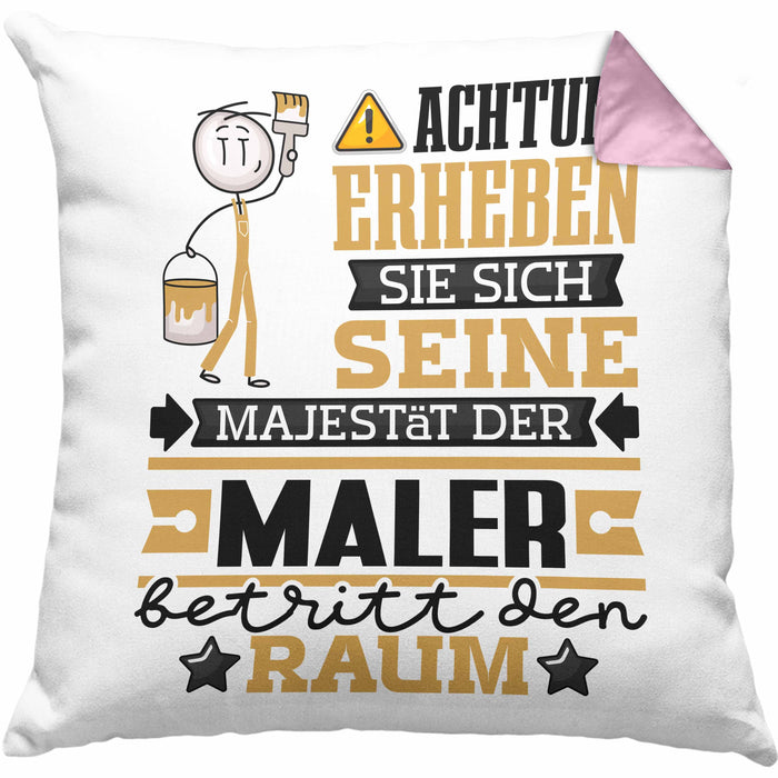 Maler Geschenk Kissen mit Füllung 40x40 Lustiger Spruch Erheben Sie Sich Der Maler Betritt den Raum (Grau) Rosa Trendation
