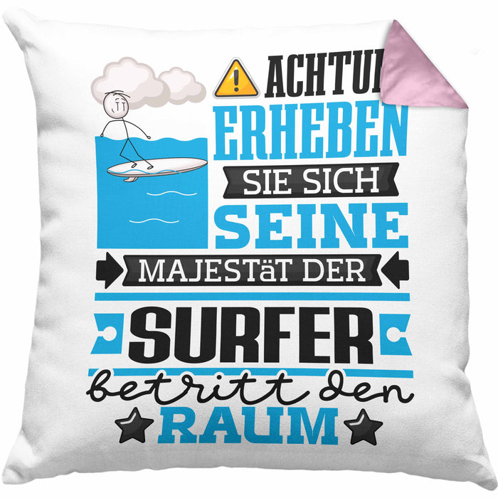 Surfer Geschenk Kissen mit Füllung 40x40 Lustiger Spruch Erheben Sie Sich Der Surfer Betritt den Raum (Grau) Rosa Trendation