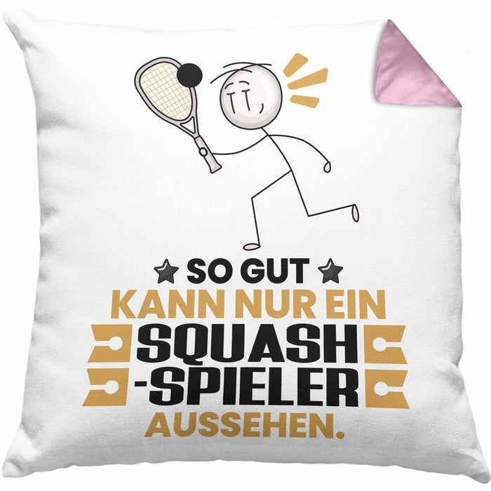 Squash-Spieler Geschenk Kissen mit Füllung 40x40 So Gut Kann Nur Ein Squash-Spieler Aussehen Geschenkidee (Grau) Rosa Trendation