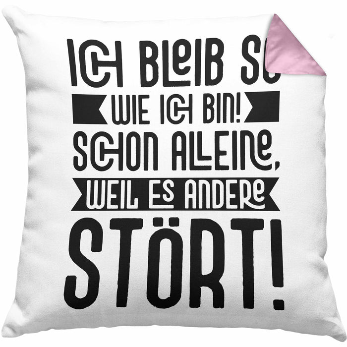 Lustige Kissen mit Füllung 40x40 Mit SpruchIch Bleib So Wie Ich Bin Schon Alleine Weil Es Andere Stört Sprüche Geschenkidee Kollege (Grau) Rosa Trendation