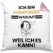 Komponist Geschenk Kissen mit Füllung 40x40 Lustiger Spruch Ich Bin Komponist Warum Weil Ich Es Kann Geschenkidee Bester Komponist Geburtstag (Grau) Rosa Trendation