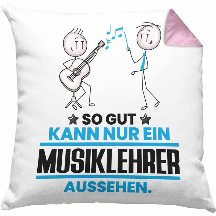 Musiklehrer Geschenk Kissen mit Füllung 40x40 So Gut Kann Nur Ein Musiklehrer Aussehen Geschenkidee (Grau) Rosa Trendation