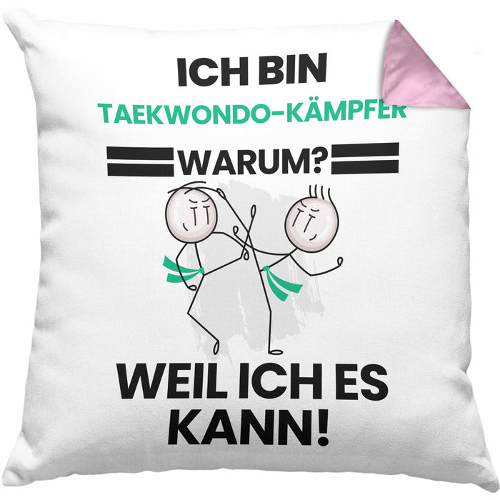 Taekwondo-Kämpfer Geschenk Kissen mit Füllung 40x40 Lustiger Spruch Ich Bin Taekwondo-Kämpfer Warum Weil Ich Es Kann Geschenkidee Bester Taekwondo-Kämpfer Geburtstag (Grau) Rosa Trendation