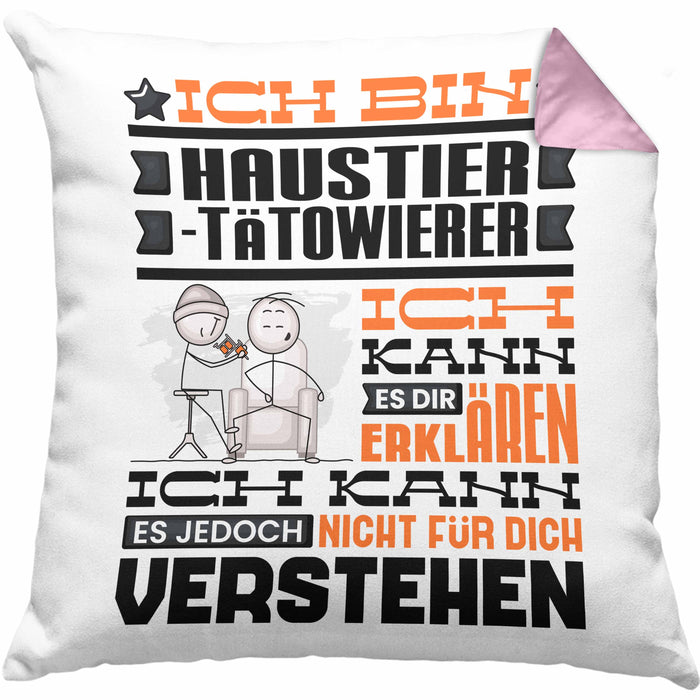 Haustier-Tätowierer Geschenk Kaffee-Kissen mit Füllung 40x40 Geschenkidee für Haustier-Tätowierer Ich Bin Haustier-Tätowierer Ich Kann Es Dir Erklären Jedoch Nicht Für Dich Verstehen Spruch Lustig (Grau) Rosa Trendation